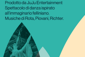 Fellini – La Dolce Vita di Federico.
Balletto di Siena, regia e coreografia di Marco Batti.
Prodotto da JuJu Entertainment
Spettacolo di danza ispirato all’immaginario felliniano. Musiche di Rota, Piovani, Richter.