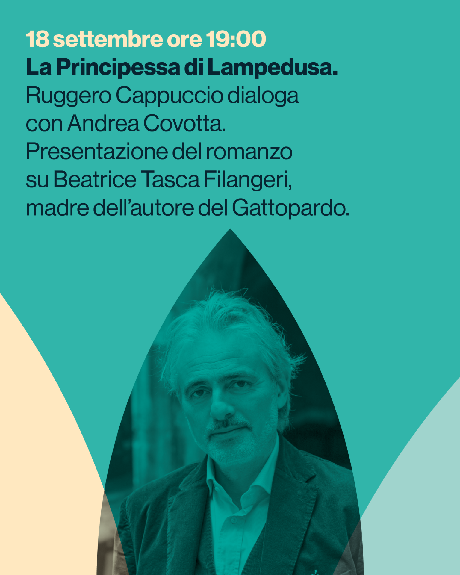 La Principessa di Lampedusa. Ruggero Cappuccio dialoga con Andrea Covotta.
Presentazione del romanzo su Beatrice Tasca Filangeri, madre dell’autore del Gattopardo.