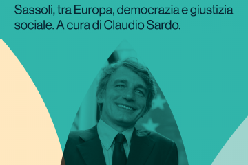 David Sassoli – La saggezza
e l’audacia.
Presentazione del libro e dei discorsi di
Sassoli, tra Europa, democrazia e giustizia
sociale. A cura di Claudio Sardo